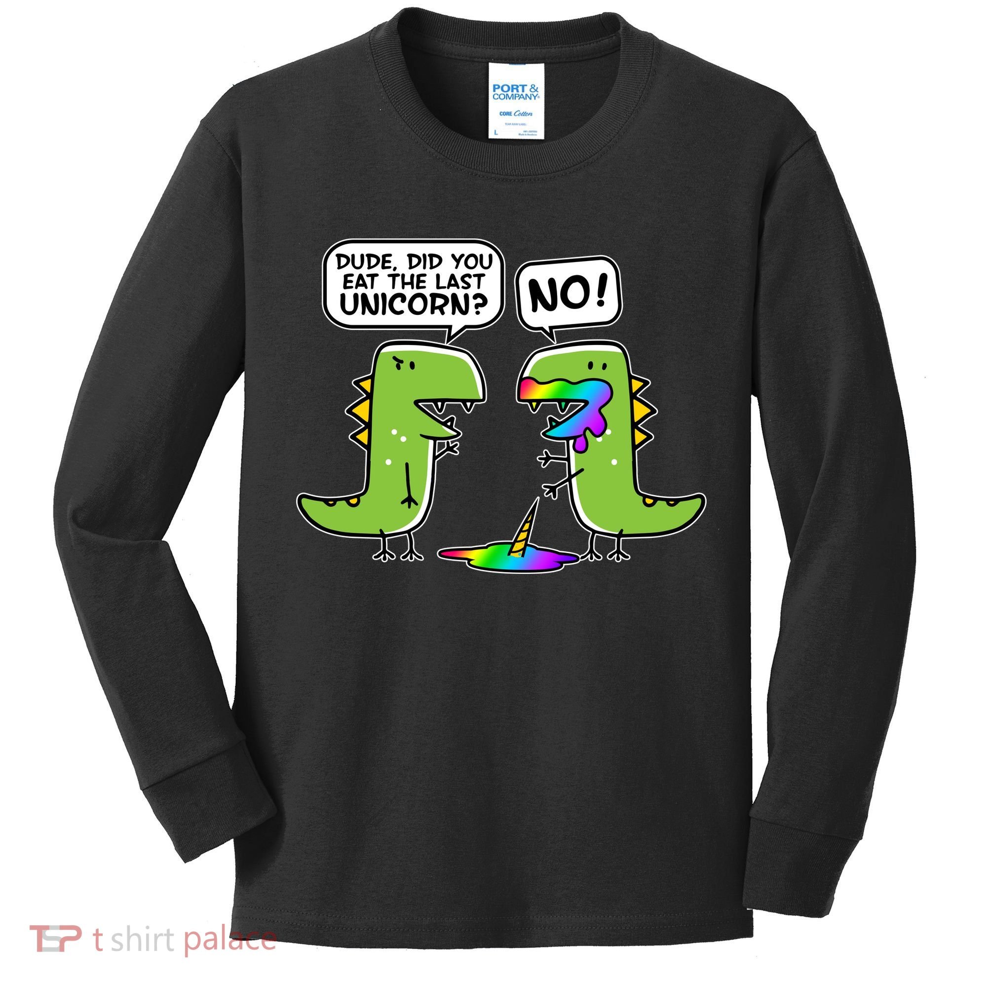 Dude Did You Eat The Last Unicorn? Kids Long Sleeve Shirt