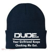 Dude Your Girlfriend Keeps Checking Me Out Beanie thumb 0