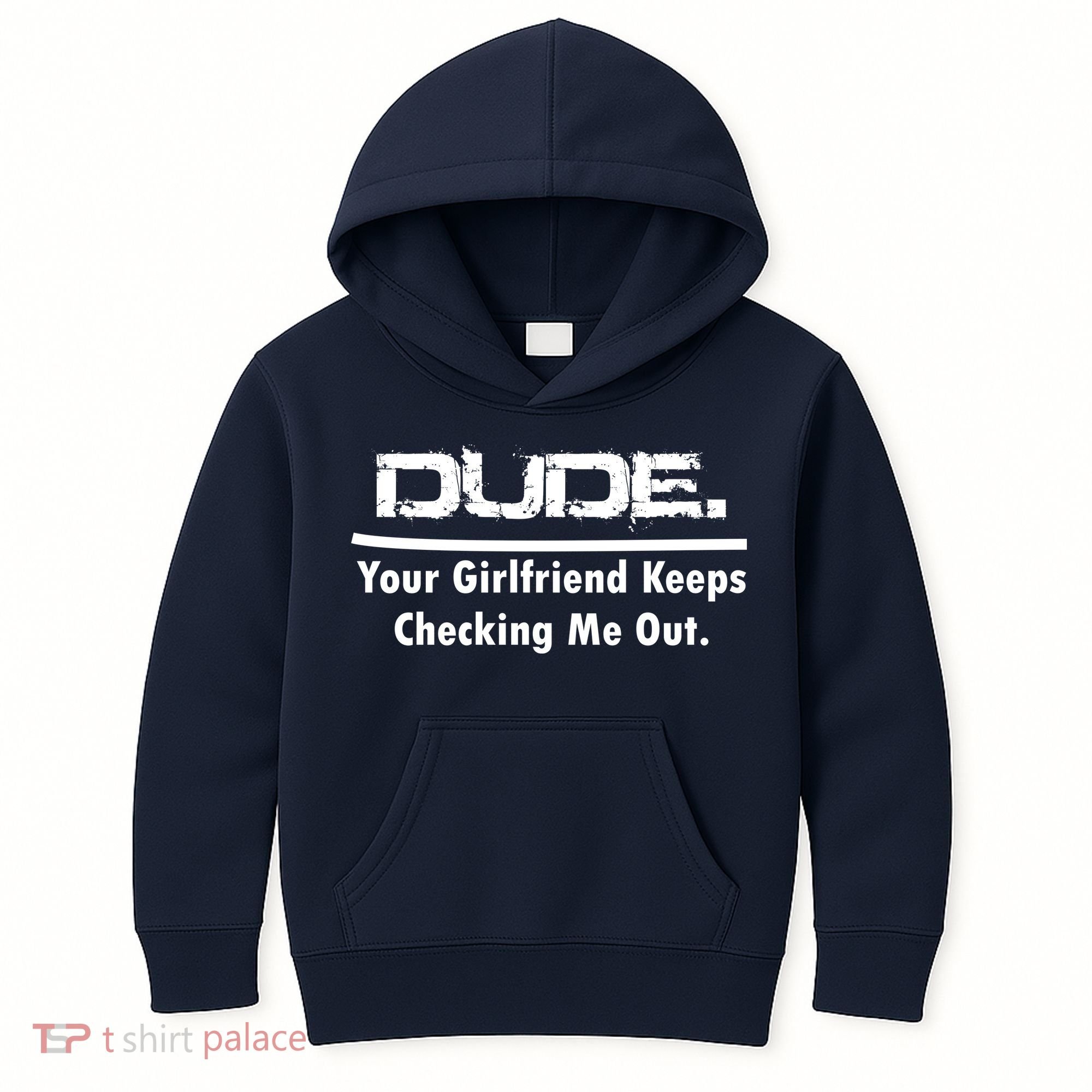 Dude Your Girlfriend Keeps Checking Me Out Kids Hoodie