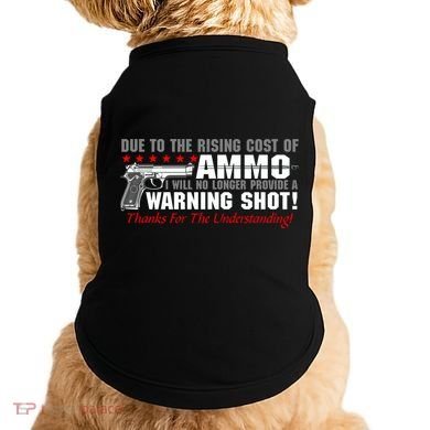 Due To Rising Cost Ammunition No Provide Warning Shot Doggie Tank