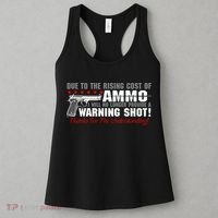 Due To Rising Cost Ammunition No Provide Warning Shot Women's Tank Top thumb 3