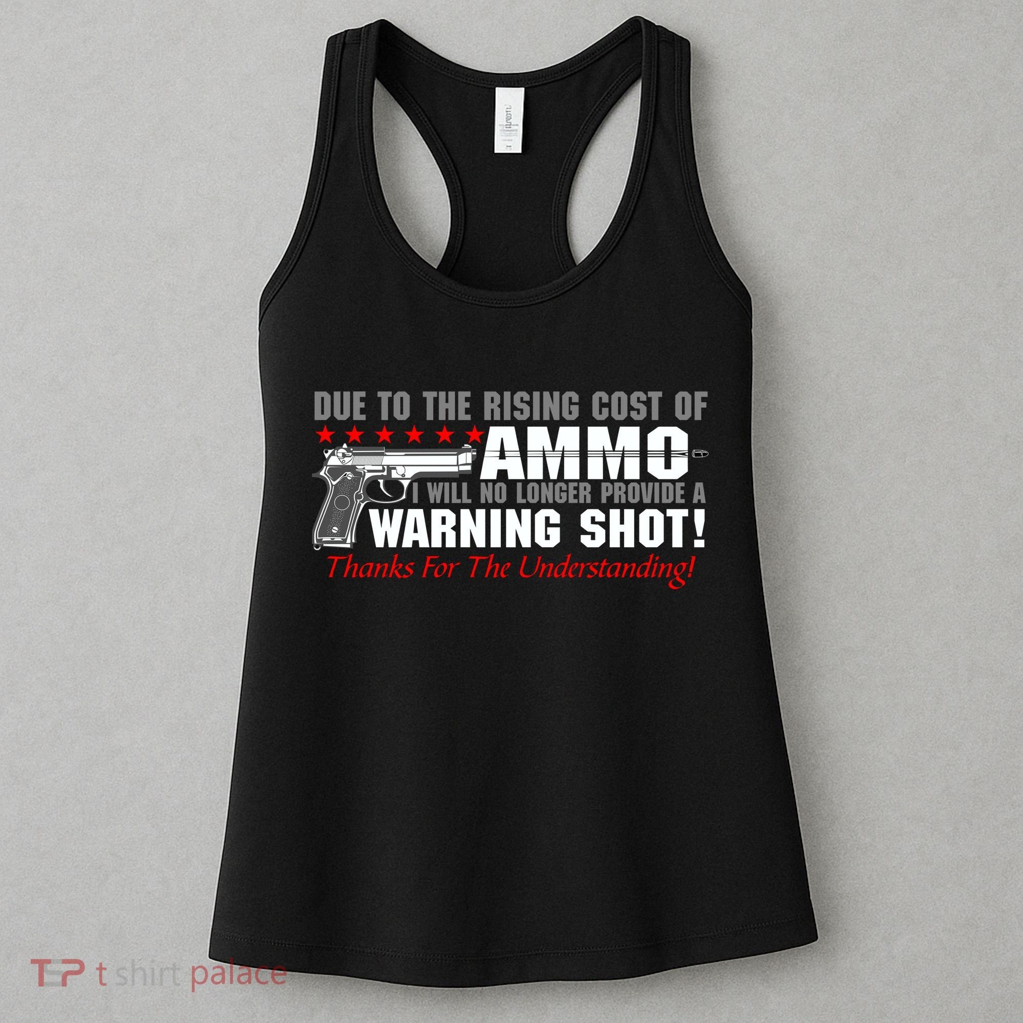 Due To Rising Cost Ammunition No Provide Warning Shot Women's Tank Top