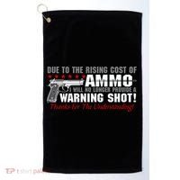 Due To Rising Cost Ammunition No Provide Warning Shot Golf Towel thumb 0