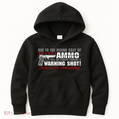 Due To Rising Cost Ammunition No Provide Warning Shot Kids Hoodie