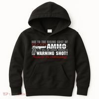 Due To Rising Cost Ammunition No Provide Warning Shot Kids Hoodie thumb 0