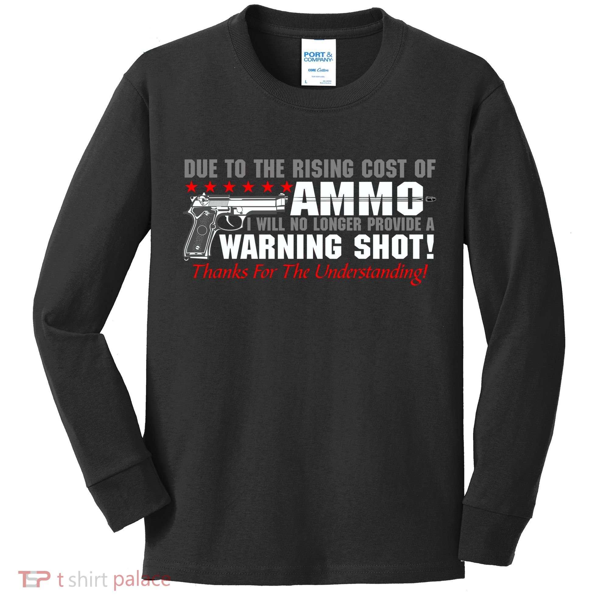 Due To Rising Cost Ammunition No Provide Warning Shot Kids Long Sleeve Shirt