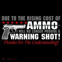 Due To Rising Cost Ammunition No Provide Warning Shot Kids T-Shirt thumb 4