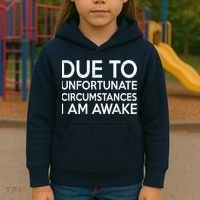 Due To Unfortunate Circumstances I Am Awake Kids Hoodie thumb 3