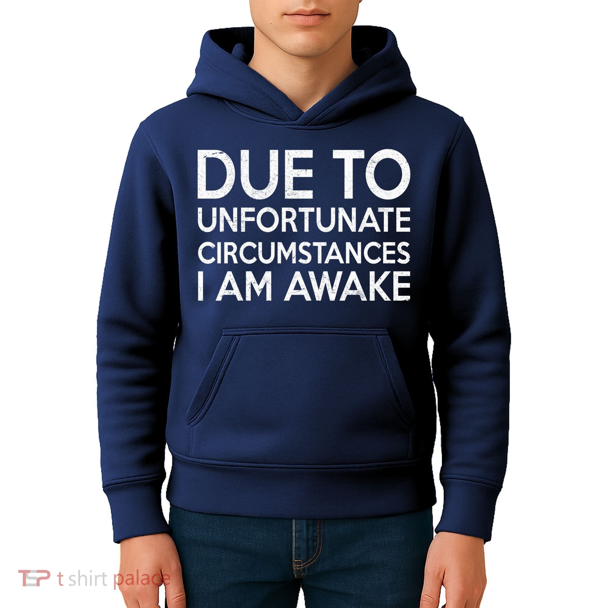 Due To Unfortunate Circumstances I Am Awake Kids Hoodie