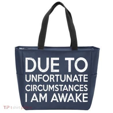 Due To Unfortunate Circumstances I Am Awake Tote Bag