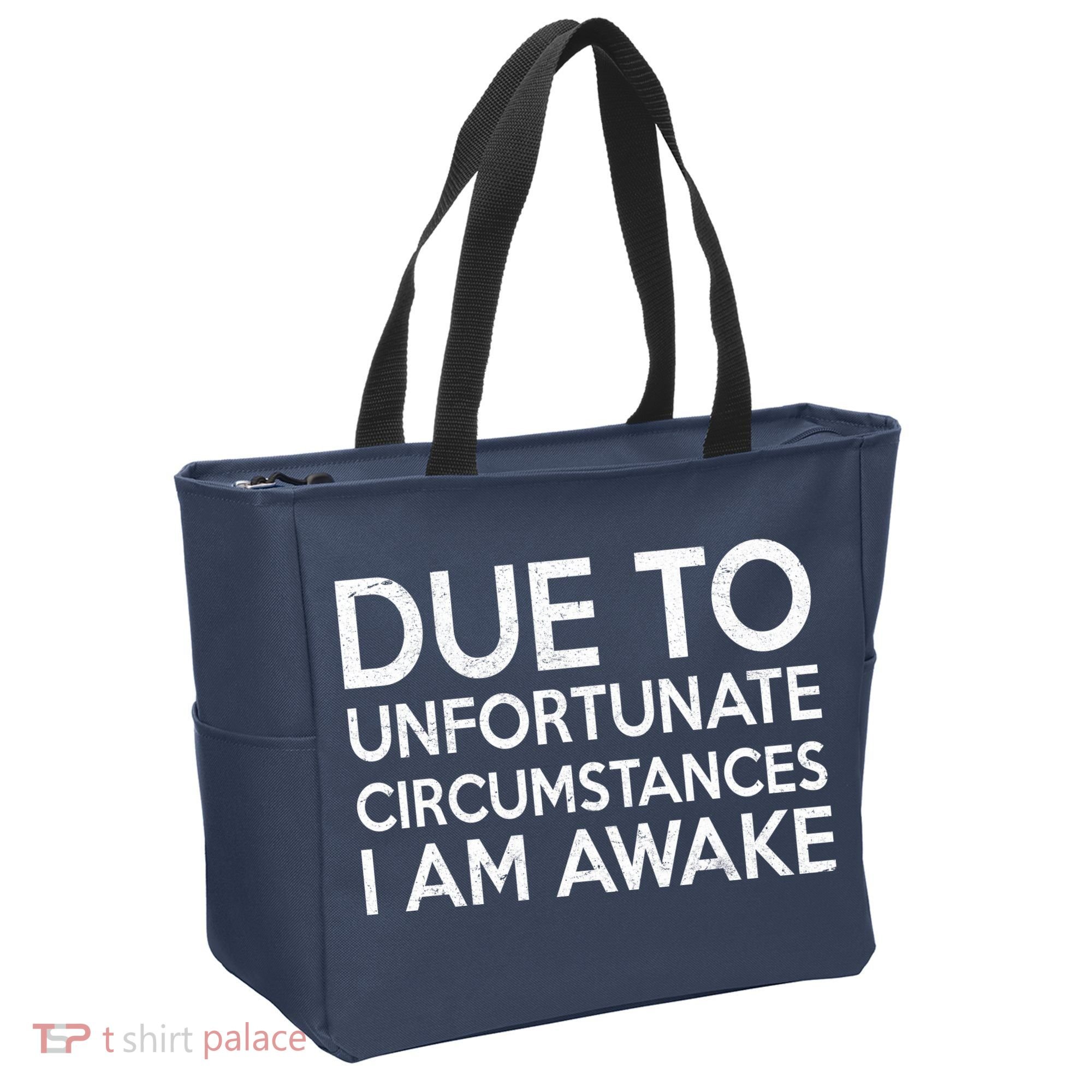 Due To Unfortunate Circumstances I Am Awake Tote Bag