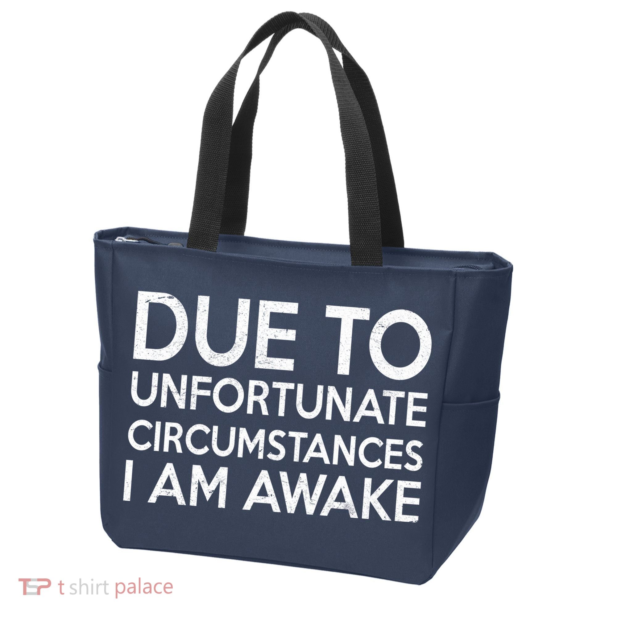 Due To Unfortunate Circumstances I Am Awake Tote Bag