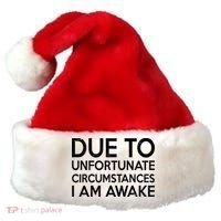 Due To Unfortunate Circumstances I Am Awake Santa Hat thumb 0