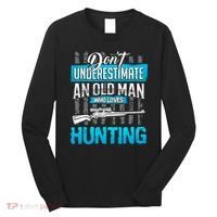 Don't Under Estimate An Old Man Who Loves Hunting Long Sleeve Shirt thumb 0