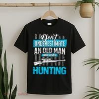 Don't Under Estimate An Old Man Who Loves Hunting T-Shirt thumb 2
