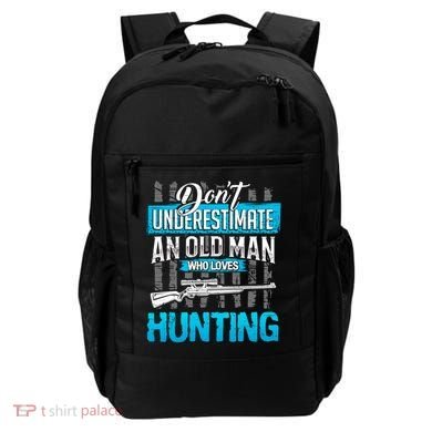 Don't Under Estimate An Old Man Who Loves Hunting Backpack