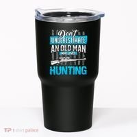 Don't Under Estimate An Old Man Who Loves Hunting Tumbler thumb 0