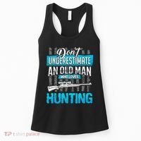 Don't Under Estimate An Old Man Who Loves Hunting Women's Tank Top thumb 0