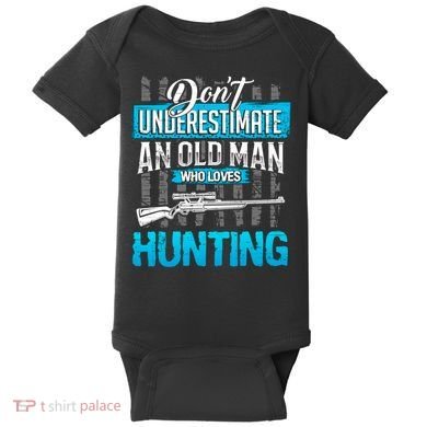Don't Under Estimate An Old Man Who Loves Hunting Baby Bodysuit
