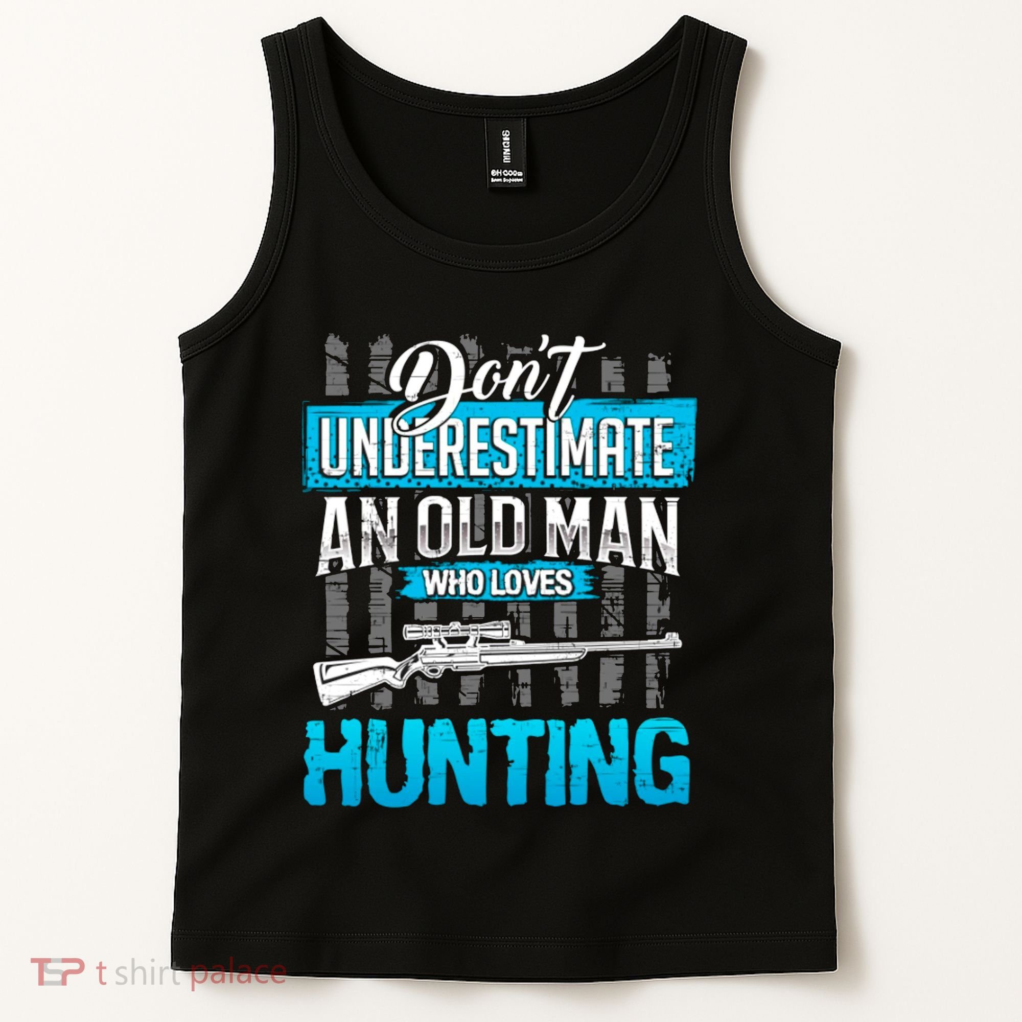 Don't Under Estimate An Old Man Who Loves Hunting Tank Top