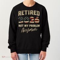 Distressed USA Flag Retired 2026 Not My Problem Anymore Women's Sweatshirt thumb 0