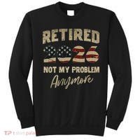 Distressed USA Flag Retired 2026 Not My Problem Anymore Sweatshirt thumb 0