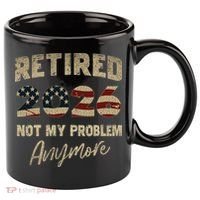 Distressed USA Flag Retired 2026 Not My Problem Anymore 11oz C Handle Ceramic Mug thumb 0