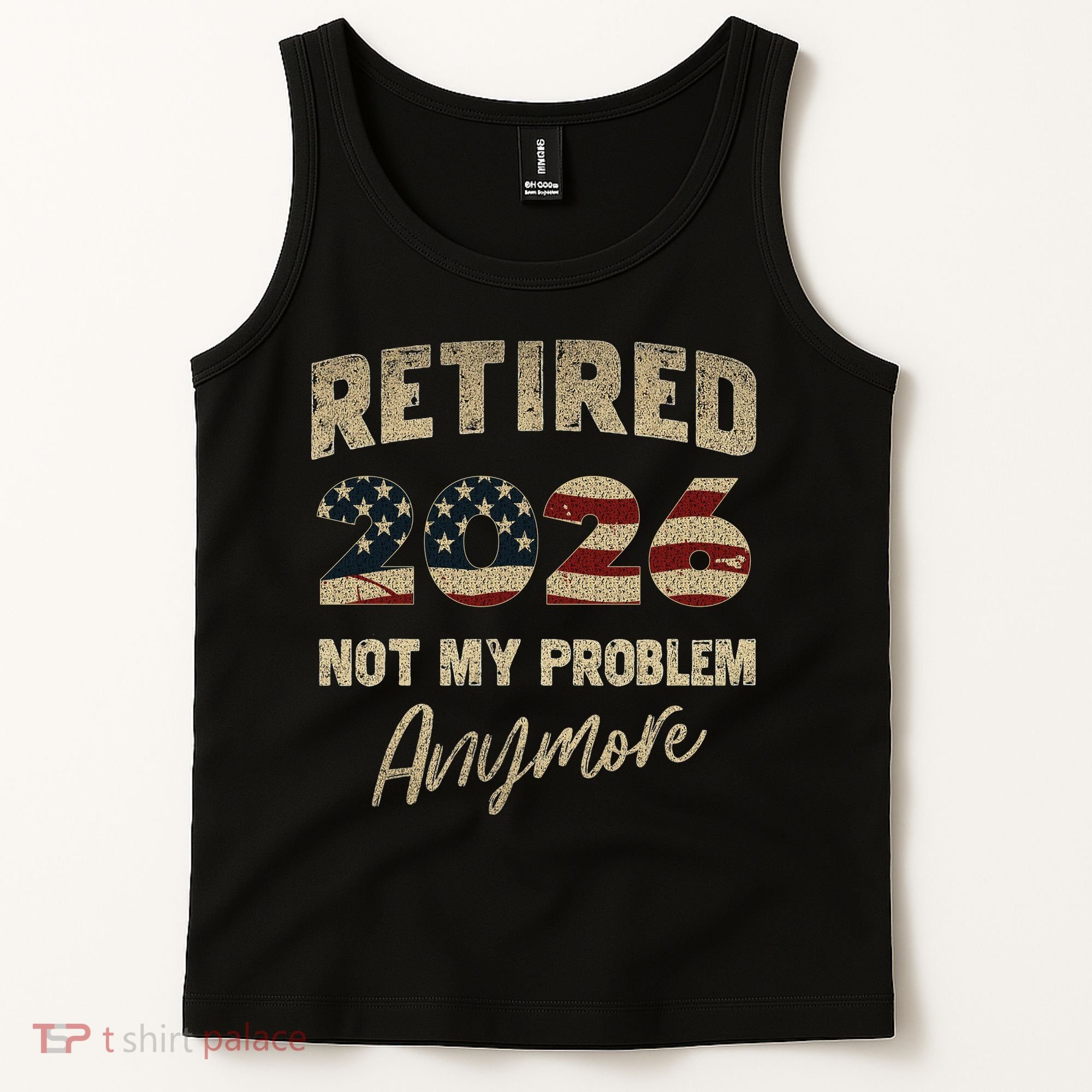 Distressed USA Flag Retired 2026 Not My Problem Anymore Tank Top