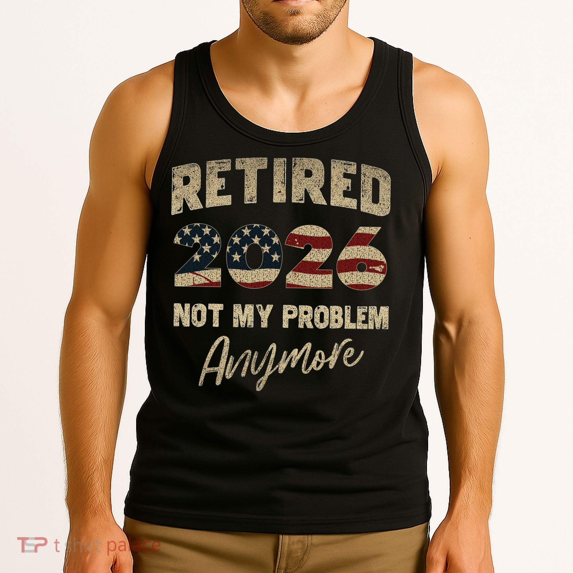 Distressed USA Flag Retired 2026 Not My Problem Anymore Tank Top
