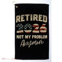 Distressed USA Flag Retired 2026 Not My Problem Anymore Golf Towel thumb 0