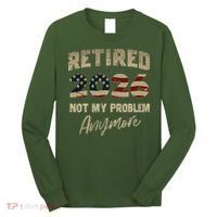 Distressed USA Flag Retired 2026 Not My Problem Anymore Long Sleeve Shirt thumb 0
