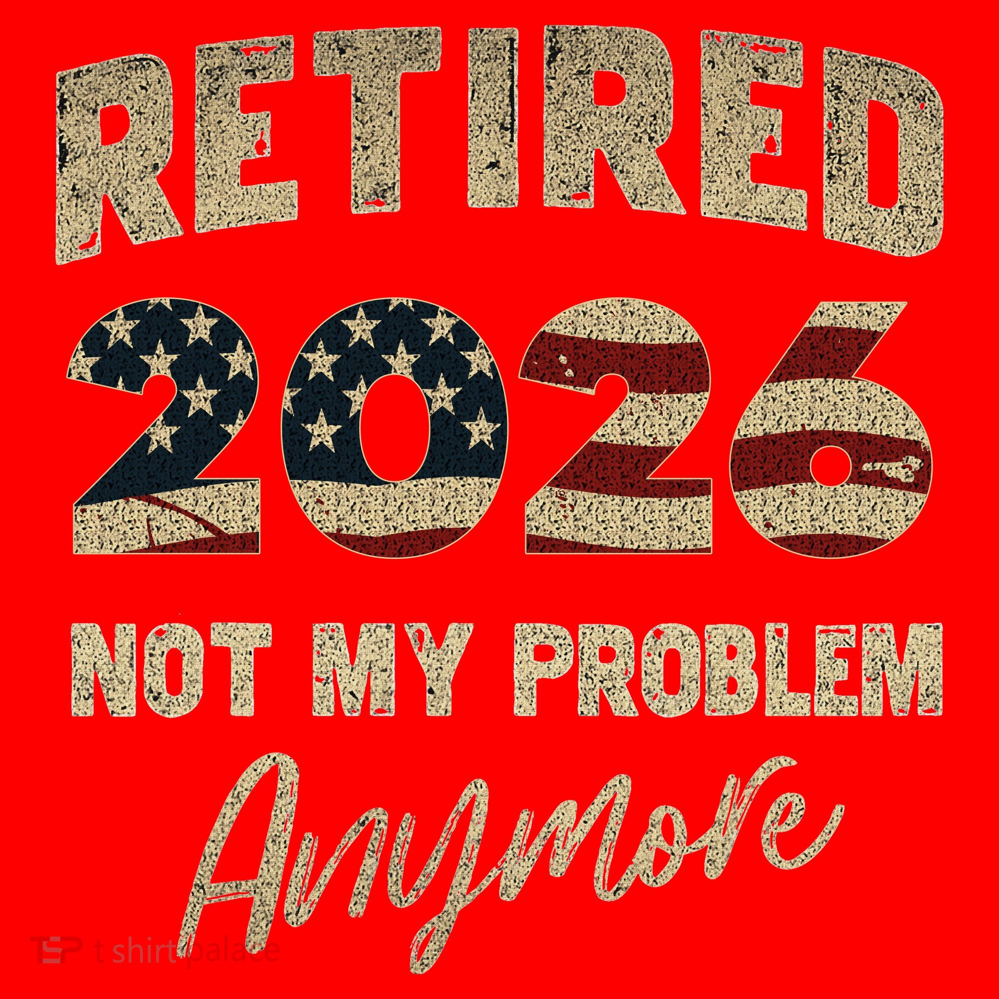 Distressed USA Flag Retired 2026 Not My Problem Anymore Santa Hat