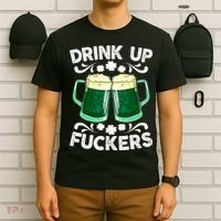 Drink Up Fuckers Funny St Patricks Day Beer Lover Bitches T-Shirt thumb 6