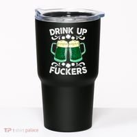 Drink Up Fuckers Funny St Patricks Day Beer Lover Bitches Tumbler thumb 0