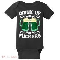 Drink Up Fuckers Funny St Patricks Day Beer Lover Bitches Baby Bodysuit thumb 0
