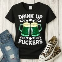 Drink Up Fuckers Funny St Patricks Day Beer Lover Bitches Women's T-Shirt thumb 3