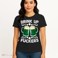 Drink Up Fuckers Funny St Patricks Day Beer Lover Bitches Women's T-Shirt thumb 4