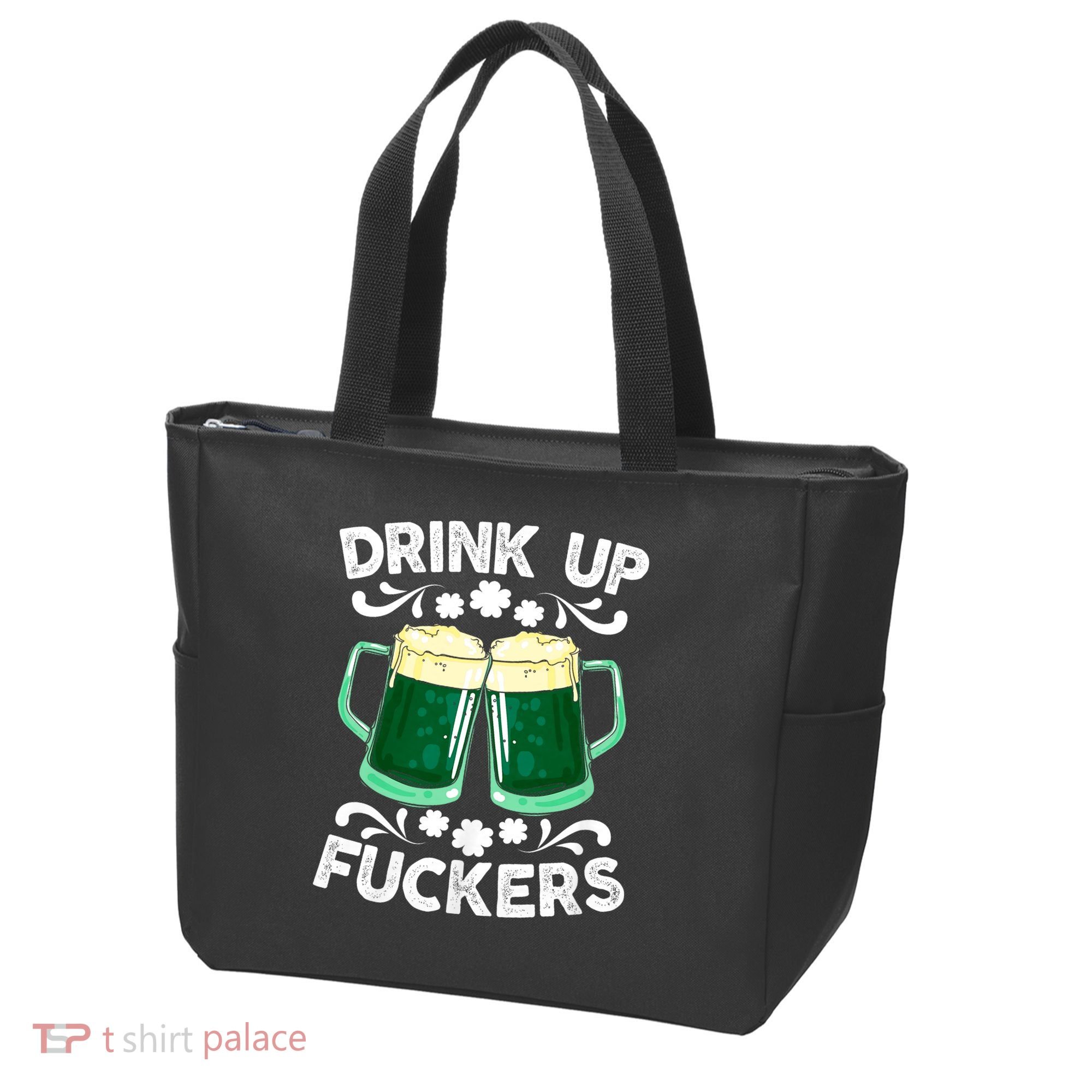 Drink Up Fuckers Funny St Patricks Day Beer Lover Bitches Tote Bag