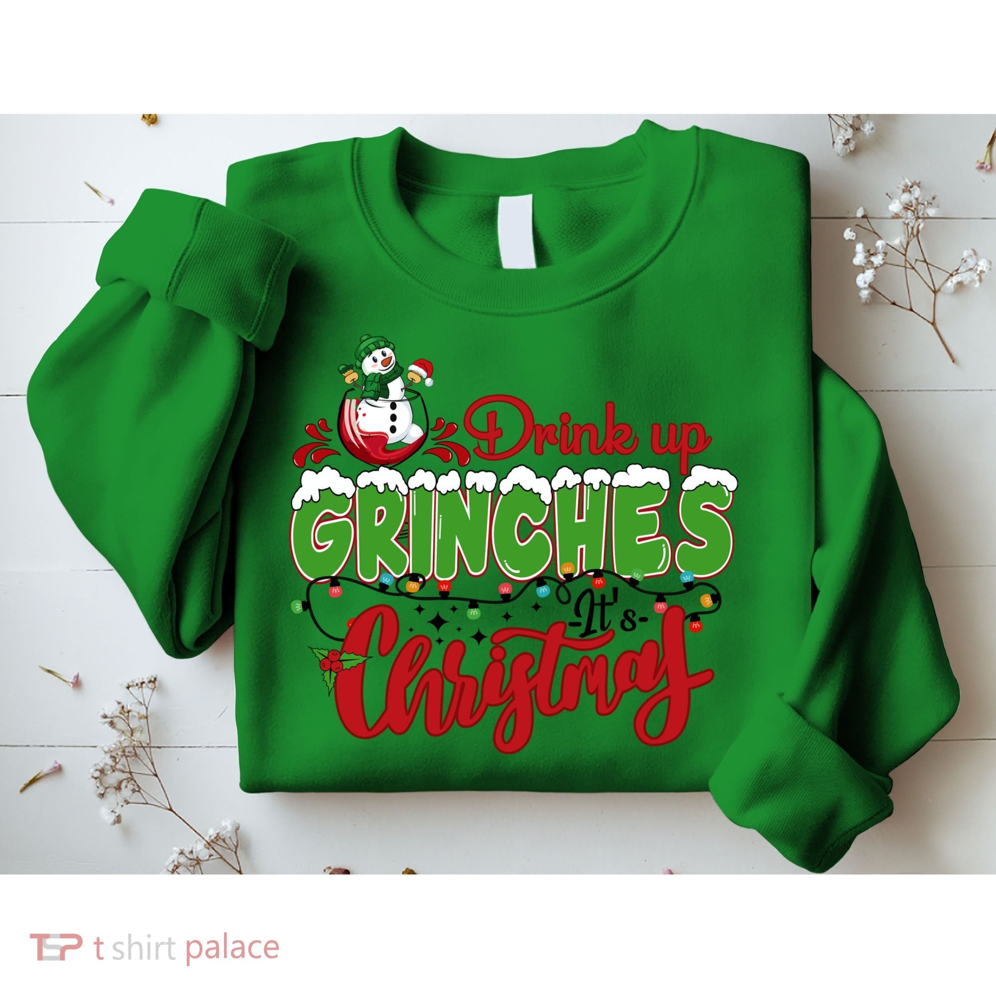 Drink Up Grinches It's Christmas Lights Funny Xmas Holidays Sweatshirt