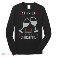 Drink Up Grinches It Is Christmas Long Sleeve Shirt thumb 0