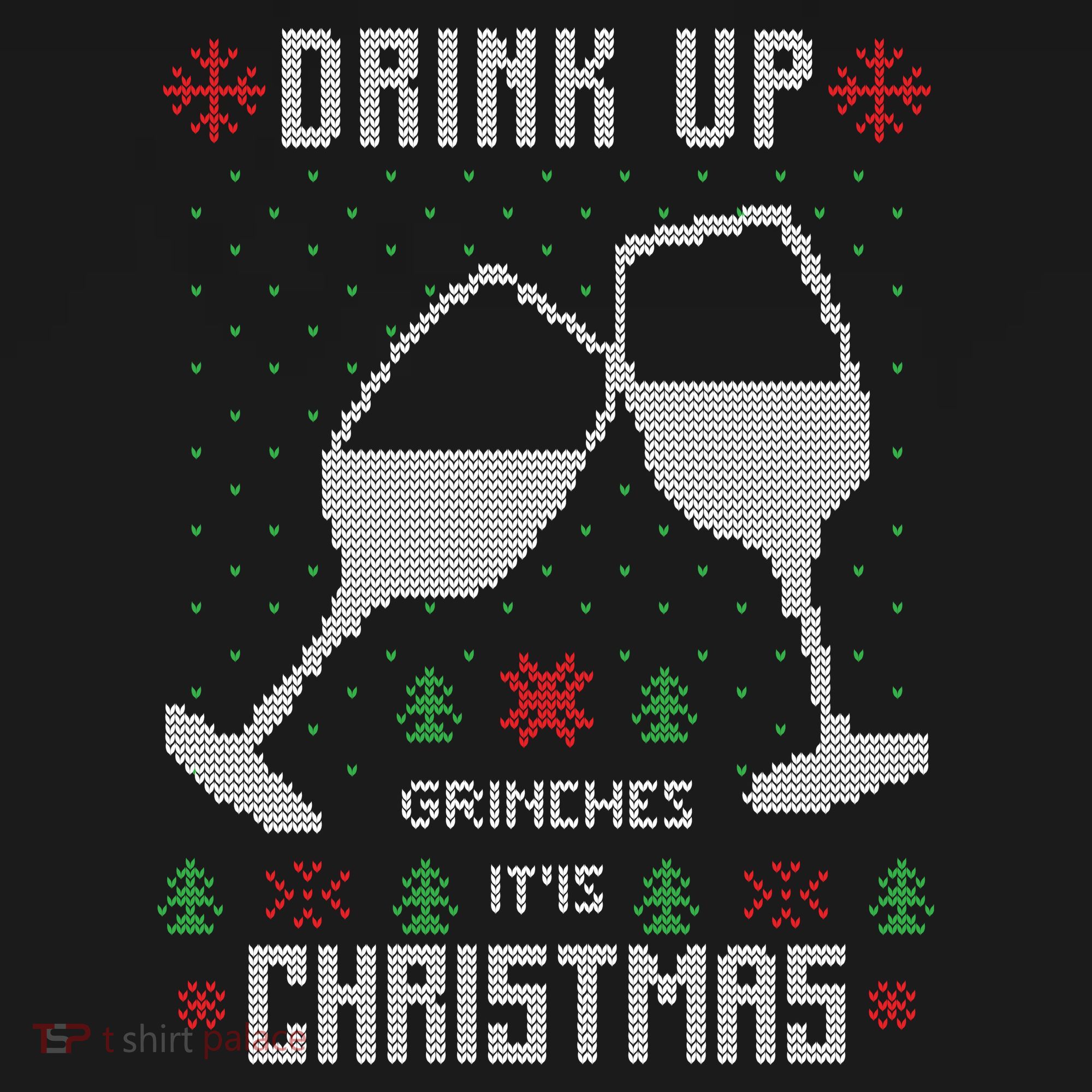 Drink Up Grinches It Is Christmas Button