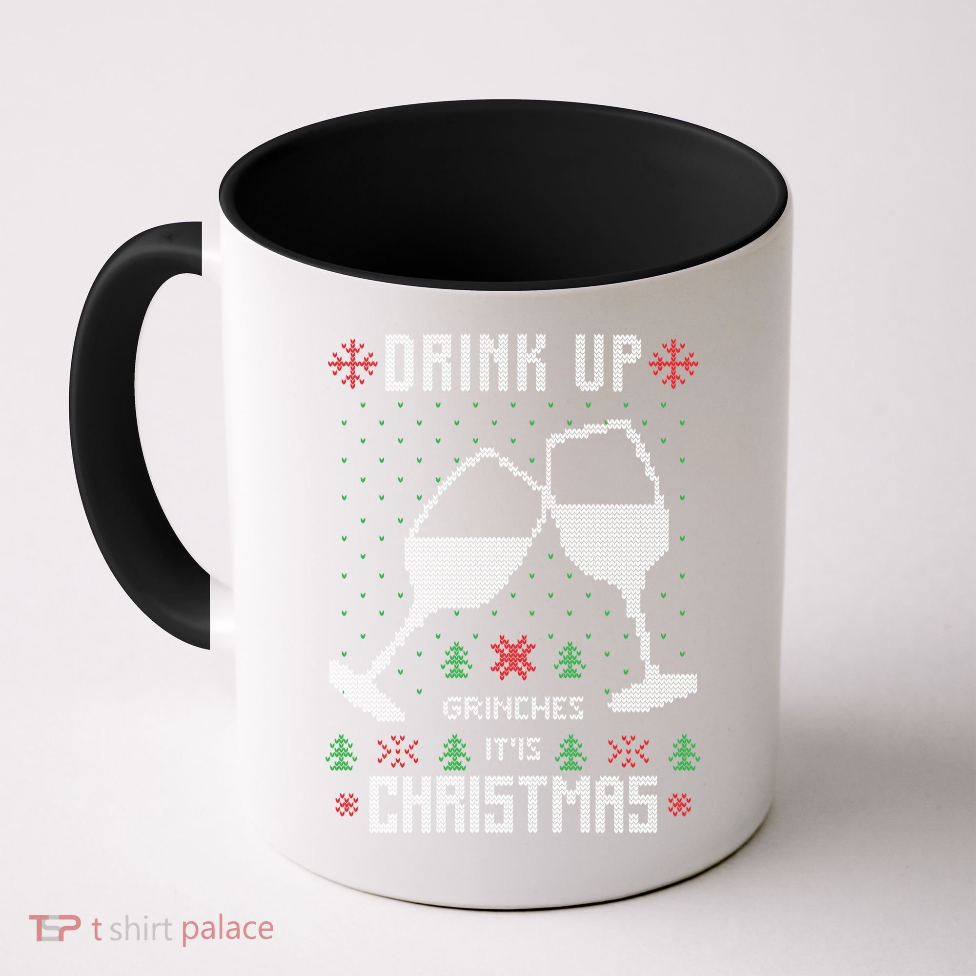 Drink Up Grinches It Is Christmas Coffee Mug