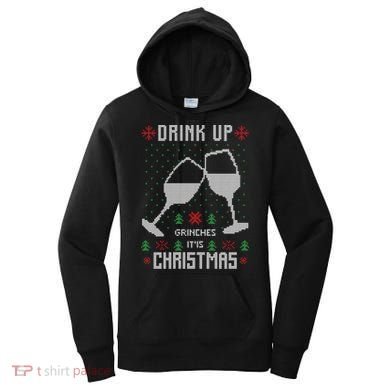 Drink Up Grinches It Is Christmas Women's Hoodie