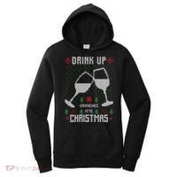 Drink Up Grinches It Is Christmas Women's Hoodie thumb 0