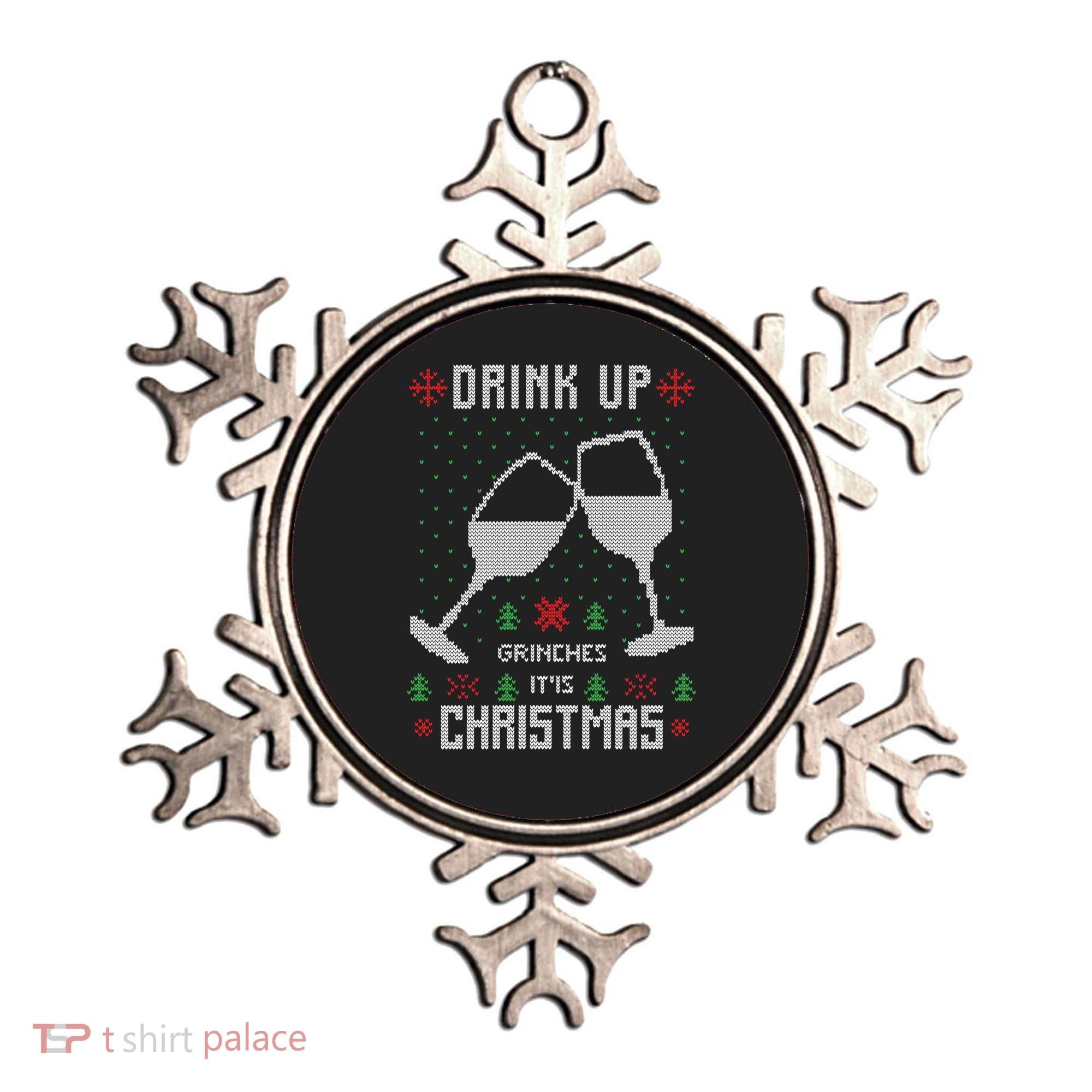 Drink Up Grinches It Is Christmas Ornament