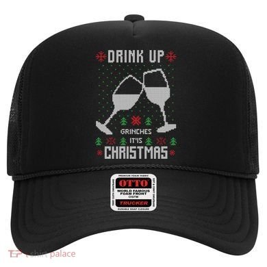 Drink Up Grinches It Is Christmas Hat