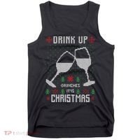Drink Up Grinches It Is Christmas Tank Top thumb 0