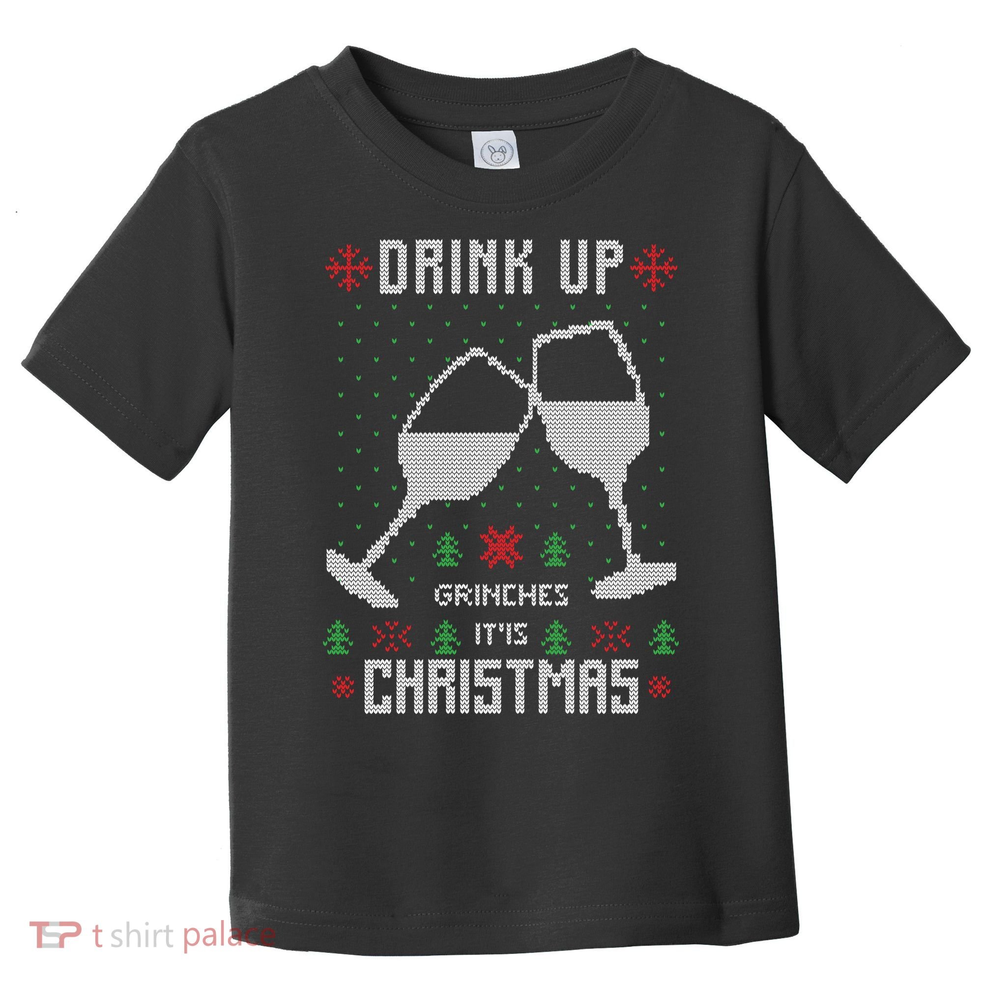 Drink Up Grinches It Is Christmas Toddler T-Shirt