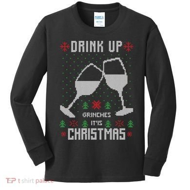 Drink Up Grinches It Is Christmas Kids Long Sleeve Shirt