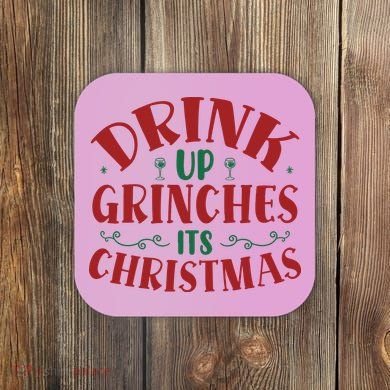 Drink Up Grinches Its Christmas Coaster